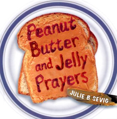 Peanut Butter and Jelly Prayers