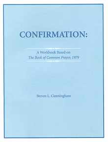 Confirmation Workbook Based on the 1979 Book of Common Prayer