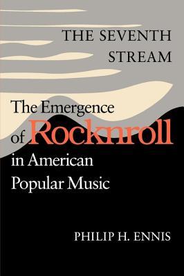 The Seventh Stream: The Emergence of Rocknroll in American Popular Music