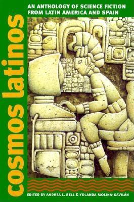 Cosmos Latinos: An Anthology of Science Fiction from Latin America and Spain