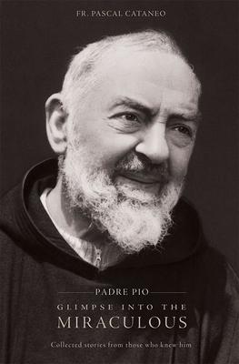 Padre Pio: Glimpse Miraculous