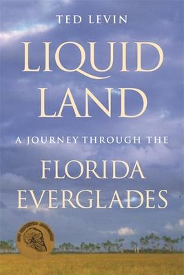 Liquid Land: A Journey through the Florida Everglades