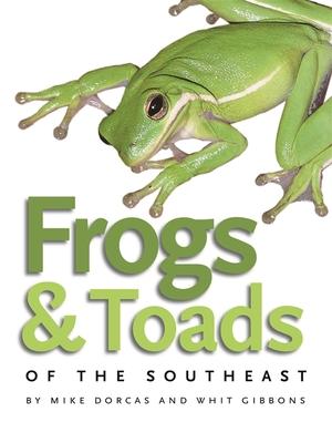 Frogs & Toads of the Southeast