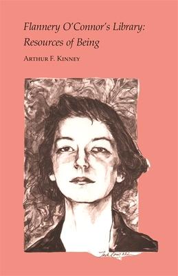 Flannery O'Connor's Library: Resources of Being