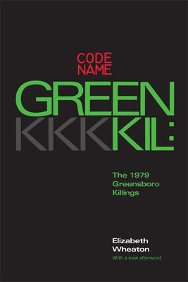 Codename Greenkil: The 1979 Greensboro Killings