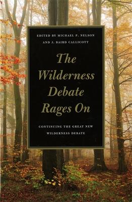 The Wilderness Debate Rages on: Continuing the Great New Wilderness Debate