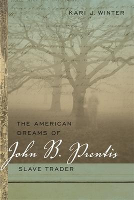 The American Dreams of John B. Prentis, Slave Trader Subscription