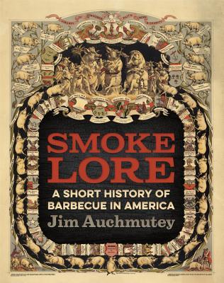 Smokelore: A Short History of Barbecue in America