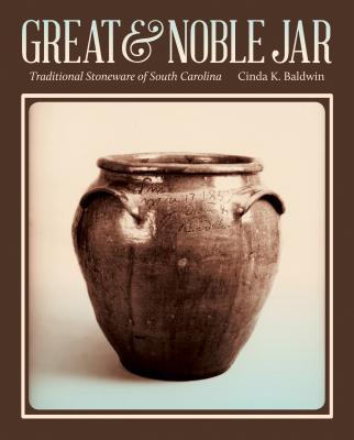 Great & Noble Jar: Traditional Stoneware of South Carolina