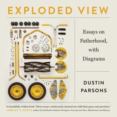 Exploded View: Essays on Fatherhood, with Diagrams