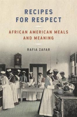 Recipes for Respect: African American Meals and Meaning