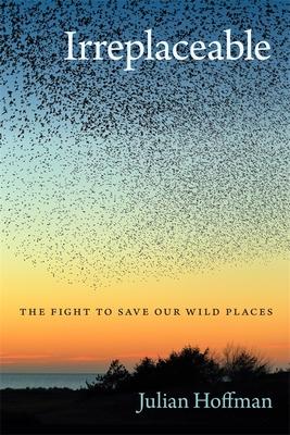 Irreplaceable: The Fight to Save Our Wild Places