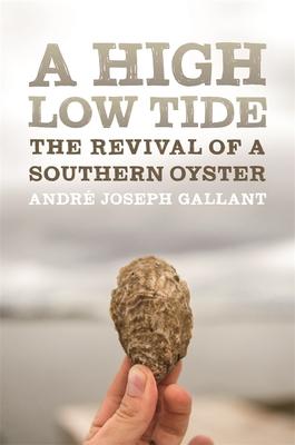 A High Low Tide: The Revival of a Southern Oyster