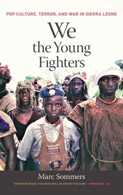 We the Young Fighters: Pop Culture, Terror, and War in Sierra Leone