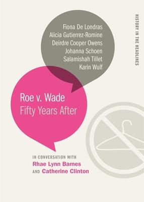 Roe V. Wade: Fifty Years After Subscription