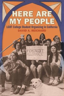 Here Are My People: LGBT College Student Organizing in California