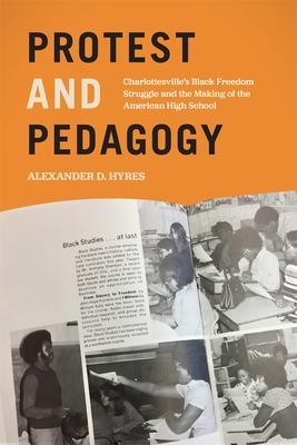 Protest and Pedagogy: Charlottesville's Black Freedom Struggle and the Making of the American High School Subscription