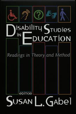 Disability Studies in Education: Readings in Theory and Method