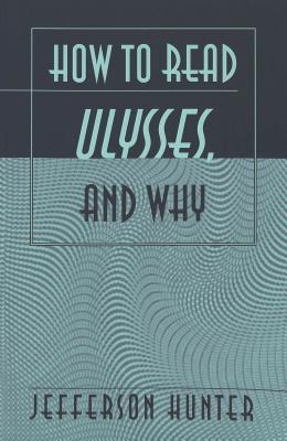 How to Read Ulysses, and Why