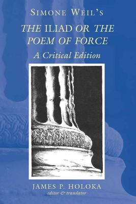 Simone Weil's The Iliad or the Poem of Force: A Critical Edition