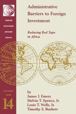Administrative Barriers to Foreign Investment: Reducing Red Tape in Africa Volume 2848 Subscription