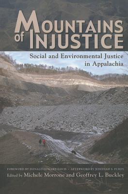 Mountains of Injustice: Social and Environmental Justice in Appalachia