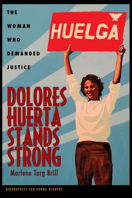 Dolores Huerta Stands Strong: The Woman Who Demanded Justice Subscription