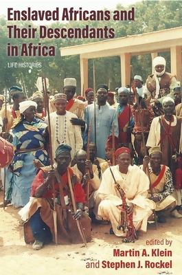 Enslaved Africans and Their Descendants in Africa: Life Histories Subscription