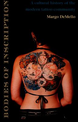 Bodies of Inscription: A Cultural History of the Modern Tattoo Community