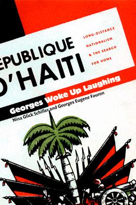 Georges Woke Up Laughing: Long-Distance Nationalism and the Search for Home