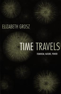 Time Travels: Feminism, Nature, Power