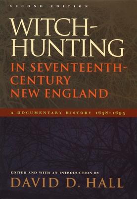 Witch-Hunting in Seventeenth-Century New England: A Documentary History 1638-1693, Second Edition Subscription