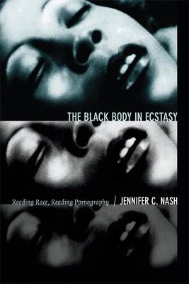 The Black Body in Ecstasy: Reading Race, Reading Pornography