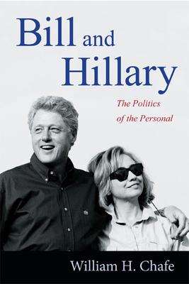 Bill and Hillary: The Politics of the Personal