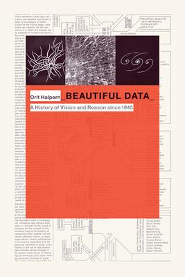 Beautiful Data: A History of Vision and Reason Since 1945