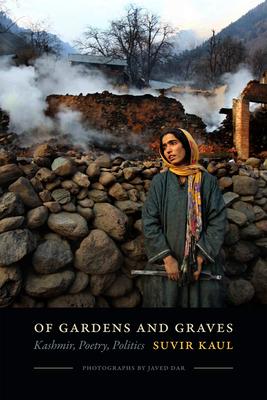 Of Gardens and Graves: Kashmir, Poetry, Politics Subscription