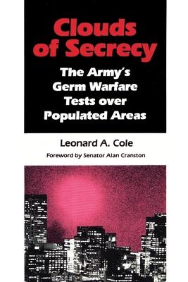 Clouds of Secrecy: The Army's Germ Warfare Tests Over Populated Areas