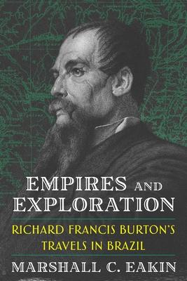 Empires and Exploration: Richard Francis Burton's Travels in Brazil Subscription