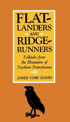 Flatlanders and Ridgerunners: Folktales from the Mountains of Northern Pennsylvania