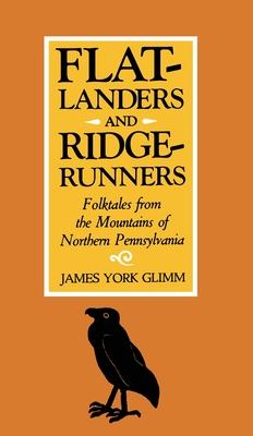 Flatlanders and Ridgerunners: Folktales from the Mountains of Northern Pennsylvania