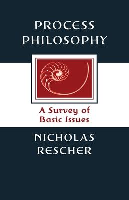 Process Philosophy: A Survey of Basic Issues