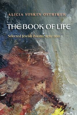 The Book of Life: Selected Jewish Poems, 1979-2011