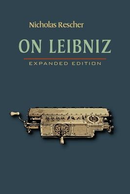 On Leibniz: Expanded Edition