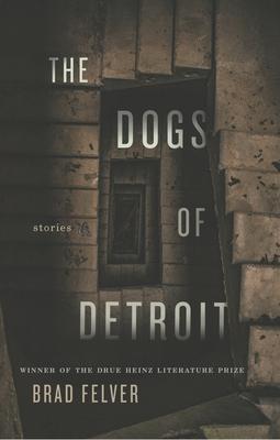 The Dogs of Detroit: Stories