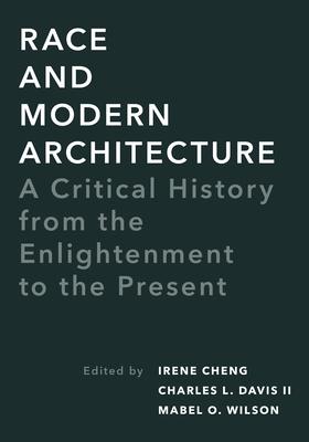 Race and Modern Architecture: A Critical History from the Enlightenment to the Present