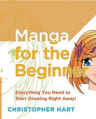 Manga for the Beginner: Everything You Need to Know to Get Started Right Away!