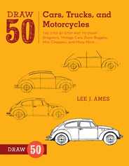 Draw 50 Cars, Trucks, and Motorcycles: The Step-By-Step Way to Draw Dragsters, Vintage Cars, Dune Buggies, Mini Choppers, and Many More... Subscription