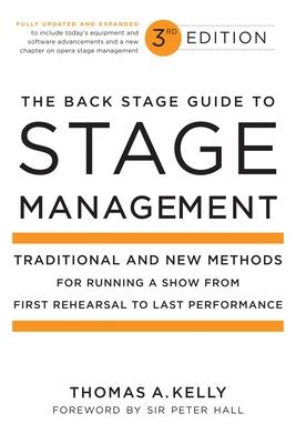 The Back Stage Guide to Stage Management: Traditional and New Methods for Running a Show from First Rehearsal to Last Performance