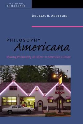 Philosophy Americana: Making Philosophy at Home in American Culture Subscription