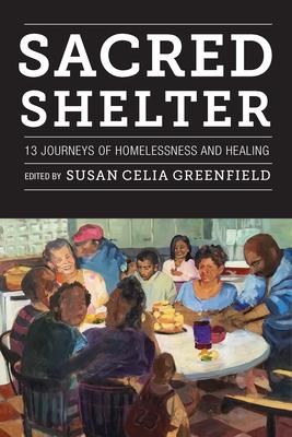 Sacred Shelter: Thirteen Journeys of Homelessness and Healing